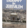 Endkampf um Jerusalem - Dr. Lothar Gassmann