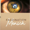 Faszination Mensch