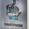 wie_dein_smartphone_dich_ver_ndert wie_dein_smartphone_dich_ver_ndert