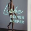 liebe_deinen_k_rper Liebe deinen Körper
