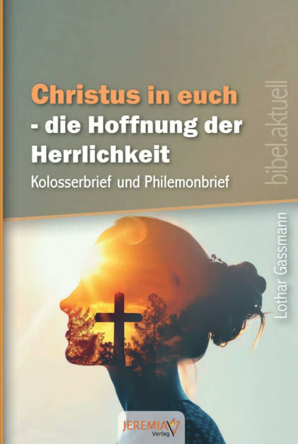 Cover_Kolosser-Philemon_DRUCK Christus in euch – die Hoffnung der Herrlichkeit