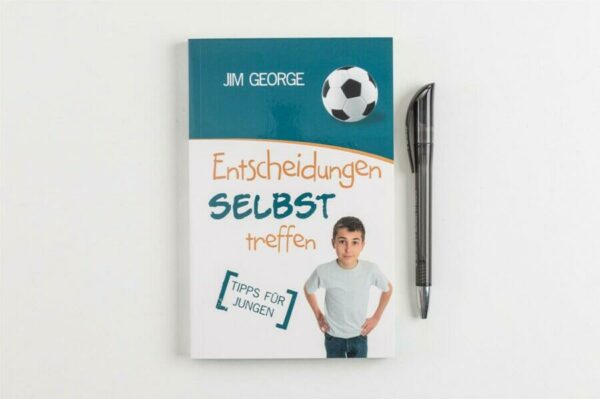 Entscheidungen selbst treffen Jungen (2) Entscheidungen selbst treffen. Tipps für Jungen