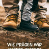 Wie-prägen-wir-unsere-Kinder-Vorab Wie prägen wir unsere Kinder?