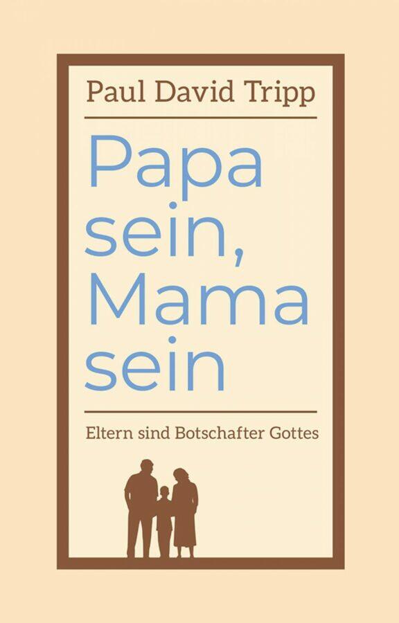 papa-sein-mama-sein_paul-david-tripp_256651_03_1920x1920 Papa sein, Mama sein