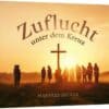 zuflucht-unter-dem-kreuz-manfred-becker-184925000-02_1920x1920 Zuflucht unter dem Kreuz - Verteilheft (20 Stück)