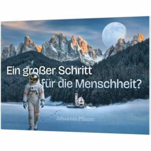 ein-grosser-schritt-fuer-die-menschheit Ein großer Schritt für die Menschheit?