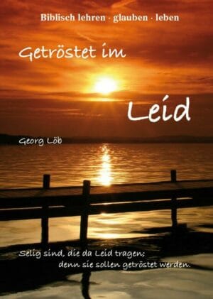 getroestet_Im_Leid_2021 Getröstet im Leid