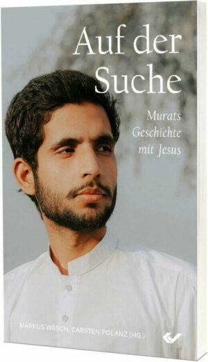 auf-der-suche---markus-w-sch---275127-cb-buchshop-de_691x1200 Auf der Suche - Murats Geschichte mit Jesus
